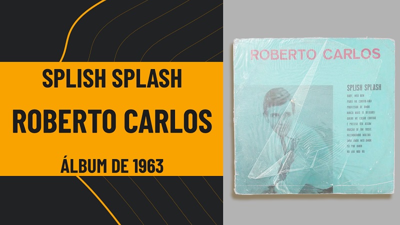 Splish Splash 1963: O Segundo LP de Roberto Carlos e o Surgimento de um Ícone Nacional
