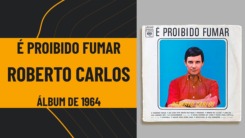 É PROIBIDO FUMAR: Um Disco Antológico de Roberto Carlos