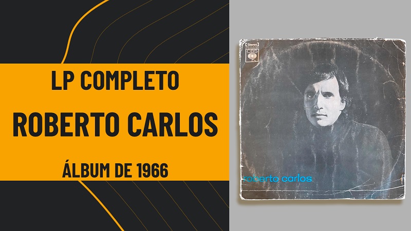 Roberto Carlos 1966: análise do LP que marcou uma geração