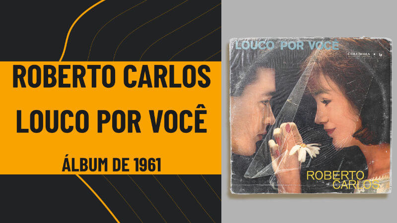 Roberto Carlos - Louco Por Você - Columbia - 1961