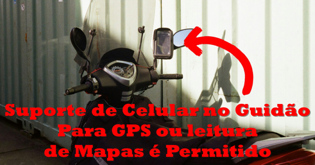 Suporte de Celular no no Guidão para GPS ou Leitura de Mapas é Permitido